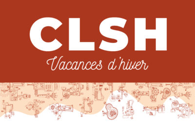 CLSH Vacances Scolaires : découvrez le programme des vacances d’hiver